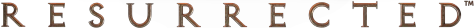 Resurrected